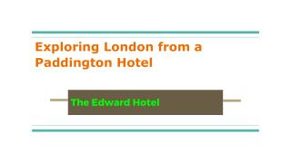 Exploring London from a Paddington Hotel