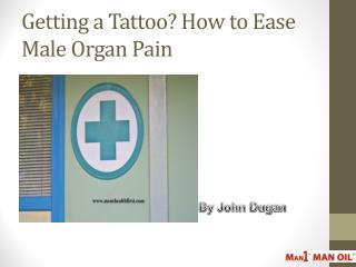 Getting a Tattoo? How to Ease Male Organ Pain