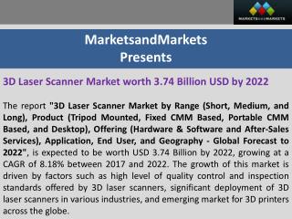 3D Laser Scanner Market worth 3.74 Billion USD by 2022