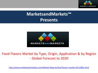 Food Flavors Market by Type, Application, Region - 2020