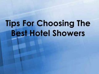 Tips For Choosing The Best Hotel Showers