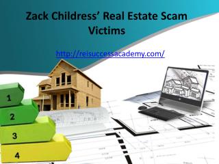 Zack Childress’ Real Estate Scam Victims