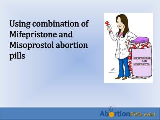 Using combination of Mifepristone and Misoprostol abortion pills