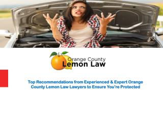 Top Recommendations from Experienced & Expert Orange County Lemon Law Lawyers to Ensure You’re Protected