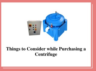 Things To Consider While Purchasing A Centrifuge
