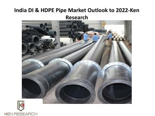 India HDPE Pipe Market,India HDPE Pipe Manufacturing Cost- Ken Research