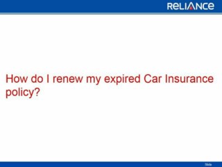 How do i renew my expired car insurance policy-Reliance General Insurance