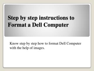 Step by step instructions to Format a Dell Computer