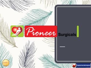 Pioneer Surgicals is Renowned Manufacturer and Trader of Medical Equipment in Pune