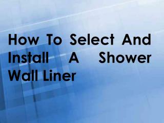 How To Select And Install A Shower Wall Liner