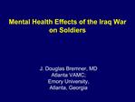 Mental Health Effects of the Iraq War on Soldiers