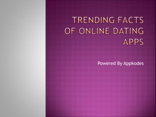 Trending Facts of Online Dating Apps and website