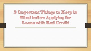 2 Important Things to Keep in Mind before Applying for Loans with Bad Credit