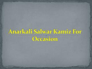 Anarkali Salwar Kamiz For Occasion