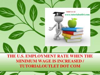 THE U.S. EMPLOYMENT RATE WHEN THE MINIMUM WAGE IS INCREASED / TUTORIALOUTLET DOT COM