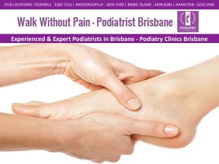 Experienced & Expert Podiatrists in Brisbane - Podiatry Clinics Brisbane