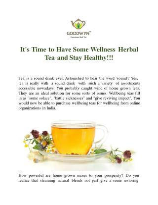 It's Time to Have Some Wellness Herbal Tea and Stay Healthy!!!