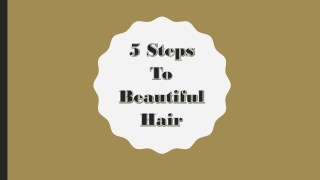 5 Steps To Beautiful Hair
