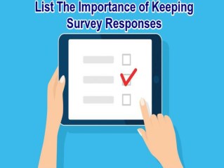 List The Importance of Keeping Survey Responses