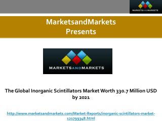 The Global Inorganic Scintillators Market Worth 330.7 Million USD by 2021