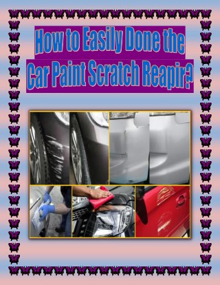 How to Easily Done the Car Paint Scratch Reapir?