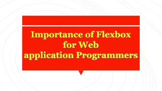 Importance of Flexbox for Web application Programmers