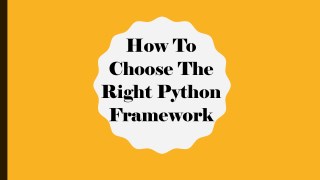 How To Choose The Right Python Framework