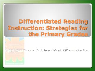 Differentiated Reading Instruction: Strategies for the Primary Grades