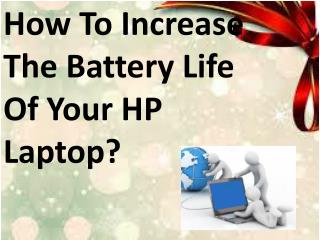 How To Increase The Battery Life Of Your HP Laptop?