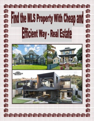 Find the MLS Property With Cheap and Efficient Way - Real Estate