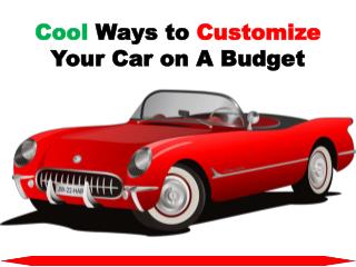 Cool Ways to Customize Your Car on A Budget
