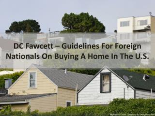 Dc Fawcett – Guidelines for foreign nationals on buying a home in the U.S.