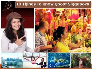 10 Things To Know About Singapore