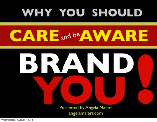 Why You Should Care and Be Aware - Your Brand!