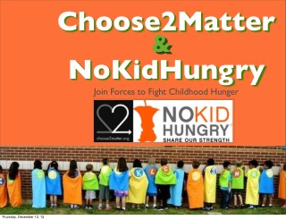 Choose2Matter and NoKidHungry : A Partnership Changing the World