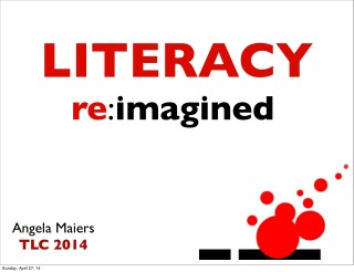 Literacy Reimagined