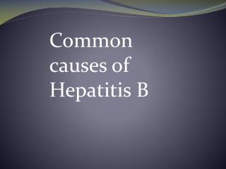 Different causes of hepatitis B