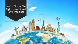 How to Choose The Right International Travel Insurance