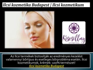 Ilcsi kozmetika Budapest | Ilcsi kozmetikum