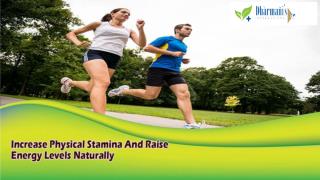 Increase Physical Stamina And Raise Energy Levels Naturally