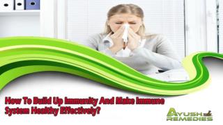 How To Build Up Immunity And Make Immune System Healthy Effectively?