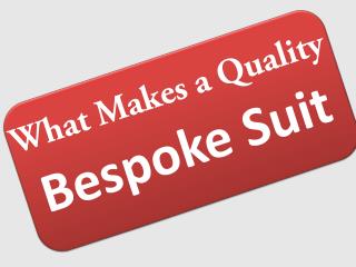 What Makes a Quality Bespoke Suit