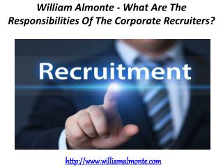 William Almonte - What Are The Responsibilities Of The Corporate Recruiters?