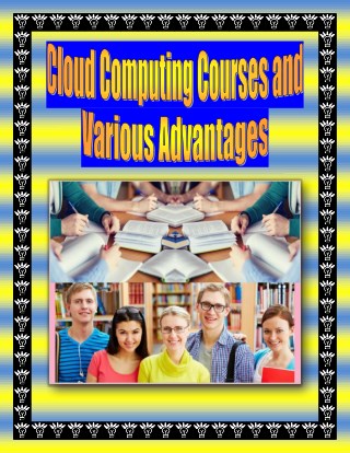 Cloud Computing Courses and Various Advantages