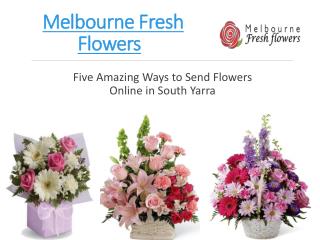 Five Amazing Ways to Send Flowers Online in South Yarra – Melbourne Fresh Flowers