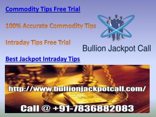 Get 100% Accurate Commodity Tips | Commodity Tips Free Trial