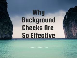 Why Background Checks Are So Effective