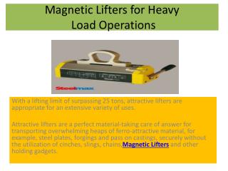 Magnetic Lifters for Heavy Load Operations