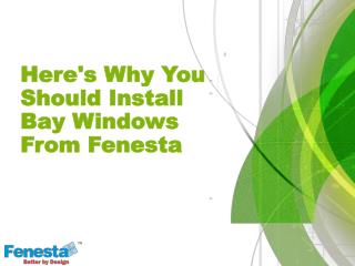 Here’s Why You Should Install Bay Windows From Fenesta