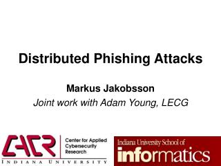 Distributed Phishing Attacks